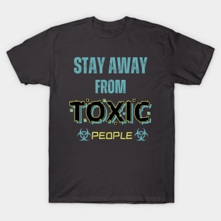 Stay Away From Toxic People T-Shirt